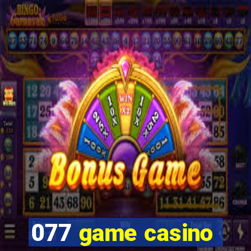 077 game casino